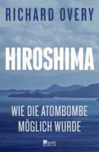 Hiroshima : Wie die Atombombe möglich wurde | "Eine hervorragende Darstellung einer der großen Tragödien des Zweiten Weltkriegs." The Wall Street Journal （1. Auflage. 2025. 240 S. 220.00 mm）