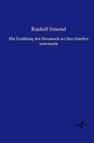 Die Erzählung des Hexateuch auf ihre Quellen untersucht （Nachdruck des Originals aus dem Jahre 1912. 2014. 376 S. 229 mm）