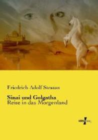 Sinai und Golgatha : Reise in das Morgenland （Nachdruck des Originals aus dem Jahre 1853. 2014. 464 S. 210 mm）