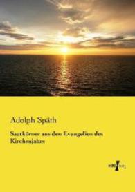 Saatkörner aus den Evangelien des Kirchenjahrs （Nachdruck des Originals aus dem Jahre 1893. 2014. 488 S. 210 mm）