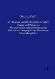 Der Feldzug von Dyrrhachium zwischen Caesar und Pompejus: Mit besonderer Berücksichtigung der historischen Geographie des albanischen Kriegsschau