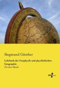 Lehrbuch der Geophysik und physikalischen Geographie : Zweiter Band （Nachdruck des Originals aus dem Jahre 1885. 2014. 696 S. 210 mm）