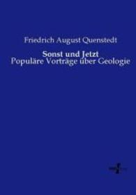 Sonst und Jetzt : Populäre Vorträge über Geologie （Nachdruck des Originals aus dem Jahre 1856. 2014. 304 S. 210 mm）