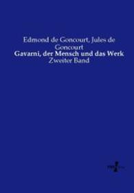 Gavarni, der Mensch und das Werk : Zweiter Band （Nachdruck des Originals aus dem Jahre 1918. 2014. 308 S. 210 mm）