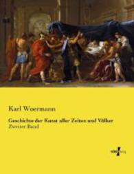 Geschichte der Kunst aller Zeiten und Völker : Zweiter Band （Nachdruck des Originals aus dem Jahre 1905. 2014. 864 S. 220 mm）
