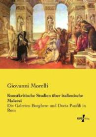 Kunstkritische Studien über italienische Malerei : Die Galerien Borghese und Doria Panfili in Rom （Nachdruck des Originals aus dem Jahre 1890. 2014. 532 S. 210 mm）
