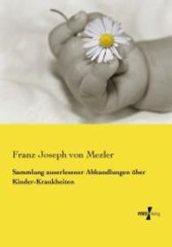 Sammlung auserlesener Abhandlungen über Kinder-Krankheiten （Nachdruck des Originals aus dem Jahre 1855. 2015. 448 S. 210 mm）