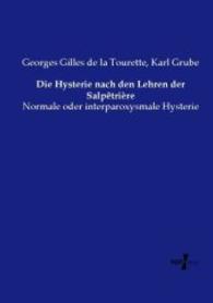 Die Hysterie nach den Lehren der Salpêtrière : Normale oder interparoxysmale Hysterie （Nachdruck des Originals aus dem Jahre 1894. 2015. 352 S. 210 mm）