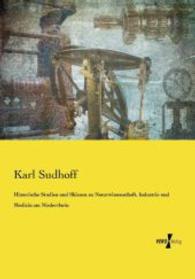 Historische Studien und Skizzen zu Naturwissenschaft, Industrie und Medizin am Niederrhein （Nachdruck des Originals aus dem Jahre 1898. 2015. 324 S. 210 mm）