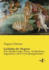 Leitfaden der Hygiene : Für Studierende, Ärzte, Architekten, Ingenieure und Verwaltungsbeamte （Nachdruck des Originals aus dem Jahre 1899. 2015. 488 S. 210 mm）
