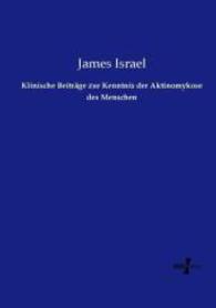 Klinische Beitr&auml;ge zur Kenntnis der Aktinomykose des Menschen （Nachdruck des Originals aus dem Jahre 1885. 2015. 164 S. 210 mm）