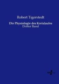 Die Physiologie des Kreislaufes : Dritter Band （Nachdruck des Originals aus dem Jahre 1922. 2015. 336 S. 210 mm）