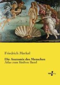 Die Anatomie des Menschen : Atlas zum fünften Band （Nachdruck des Originals aus dem Jahre 1917. 2015. 152 S. 210 mm）