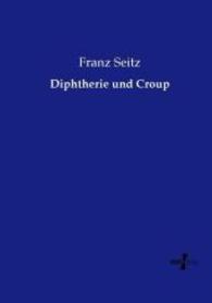 Diphtherie und Croup （Nachdruck des Originals aus dem Jahre 1879. 2015. 532 S. 210 mm）