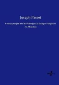 Untersuchungen &uuml;ber die &Auml;tiologie der eiterigen Phlegmone des Menschen （Nachdruck des Originals aus dem Jahre 1885. 2015. 116 S. 210 mm）
