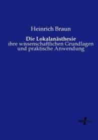 Die Lokalanästhesie: ihre wissenschaftlichen Grundlagen und praktische Anwendung