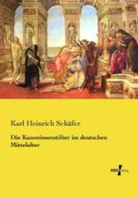 Die Kanonissenstifter im deutschen Mittelalter （Nachdruck des Originals aus dem Jahre 1907. 2015. 336 S. 210 mm）