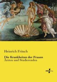 Die Krankheiten der Frauen : Ärzten und Studierenden （Nachdruck des Originals aus dem Jahre 1889. 2015. 528 S. 210 mm）