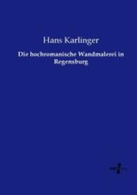 Die hochromanische Wandmalerei in Regensburg