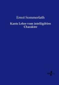 Kants Lehre vom intelligiblen Charakter （Nachdruck des Originals aus dem Jahre 1917. 2015. 128 S. 210 mm）
