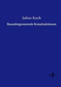 Raumbegrenzende Konstruktionen （Nachdruck des Originals aus dem Jahre 1901. 2015. 292 S. 210 mm）