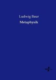 Metaphysik （Nachdruck des Originals aus dem Jahre 1922. 2015. 524 S. 210 mm）