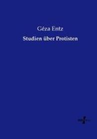 Studien über Protisten （Nachdruck des Originals aus dem Jahre 1888. 2015. 488 S. 210 mm）