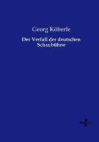 Der Verfall der deutschen Schaubühne （Nachdruck des Originals aus dem Jahre 1880. 2015. 332 S. 210 mm）
