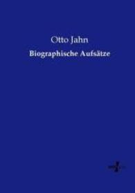 Biographische Aufsätze （Nachdruck des Originals aus dem Jahre 1866. 2015. 416 S. 210 mm）
