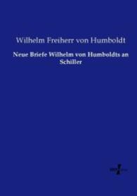 Neue Briefe Wilhelm von Humboldts an Schiller