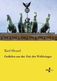 Gedichte aus der Zeit des Weltkrieges （Nachdruck des Originals aus dem Jahre 1918. 2015. 104 S. 210 mm）
