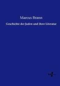 Geschichte der Juden und ihrer Literatur （Nachdruck des Originals aus dem Jahre 1910. 2015. 260 S. 210 mm）