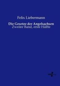 Die Gesetze der Angelsachsen : Zweiter Band, erste Hälfte （Nachdruck des Originals aus dem Jahre 1906. 2015. 628 S. 210 mm）