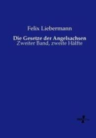 Die Gesetze der Angelsachsen : Zweiter Band, zweite Hälfte （Nachdruck des Originals aus dem Jahre 1912. 2015. 512 S. 210 mm）