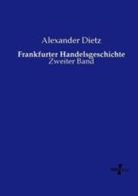 Frankfurter Handelsgeschichte : Zweiter Band （Nachdruck des Originals aus dem Jahre 1921. 2015. 452 S. 210 mm）