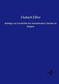 Beitr&auml;ge zur Geschichte der franz&ouml;sischen Literatur in Belgien （Nachdruck des Originals aus dem Jahre 1909. 2015. 76 S. 210 mm）
