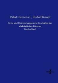 Texte und Untersuchungen zur Geschichte der altchristlichen Literatur : Fünfter Band （Nachdruck des Originals aus dem Jahre 1901. 2015. 212 S. 210 mm）