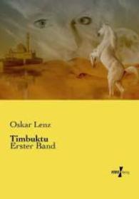 Timbuktu : Erster Band （Nachdruck des Originals aus dem Jahre 1884. 2015. 480 S. 210 mm）