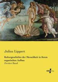 Kulturgeschichte der Menschheit in ihrem organischen Aufbau : Zweiter Band （Nachdruck des Originals aus dem Jahre 1887. 2015. 668 S. 210 mm）