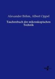 Taschenbuch der mikroskopischen Technik （Nachdruck des Originals aus dem Jahre 1919. 2015. 460 S. 210 mm）