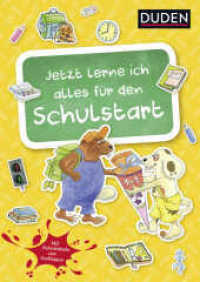 Duden: Jetzt lerne ich alles für den Schulstart (Heft) : Alles drin zur Einschulung (Schulstart) （2. Aufl. 2018. 48 S. m. zahlr. meist farb. Illustr., 1 farb. Ausklappt）