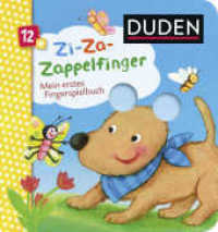Duden 12+: Zi-Za-Zappelfinger Mein erstes Fingerspielbuch : Fingerspiele und Kinderreime (DUDEN Pappbilderbücher 12+ Monate 10) （2. Aufl. 2018. 14 S. 160.00 mm）
