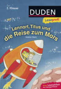 Lennart, Titus und die Reise zum Mars : Für geübte Erstleser ab 7 Jahren. Mit Überraschung zum Download (Lesen lernen 2. Klasse 2) （4. Aufl. 2015. 64 S. m. zahlr. Illustr. 227.00 mm）