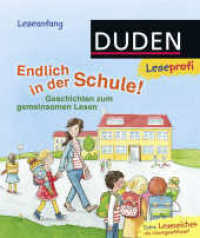 Endlich in der Schule! : Geschichten zum gemeinsamen Lesen. Leseanfang. Extra: Lesezeichen als Lösungsschlüssel (Erstes Lesen Vorschule 1) （1. Auflage. 2015. 64 S. Mit vielen farbigen Abbildungen. 177.00 mm）