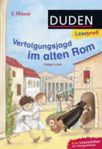 Verfolgungsjagd im alten Rom : Kinderbuch für Erstleser ab 7 Jahren (Lesen lernen 2. Klasse 7) （3. Aufl. 2016. 64 S. m. Illustr. 226.00 mm）