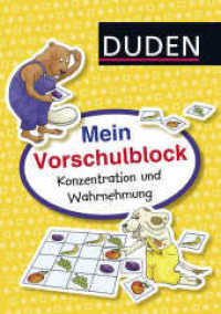 Duden: Mein Vorschulblock: Konzentration und Wahrnehmung : Lustige Denkspiele für zu Hause (Rätselblock Vorschule ab 5 Jahren 6) （2. Aufl. 2017. 160 S. 210.00 mm）