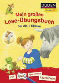 Mein großes Lese-Übungsbuch für die 1. Klasse : Mit 100 spannenden Leserätseln | Kinderbuch für Erstleser ab 6 Jahren (Lesen lernen 1. Klasse 15) （2., überarb. Aufl. 2017. 96 S. 297.00 mm）