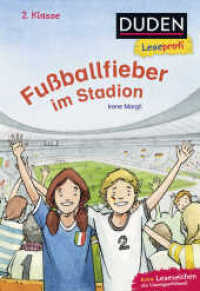 Fußballfieber im Stadion : Kinderbuch für Erstleser ab 7 Jahren (Lesen lernen 2. Klasse 13) （1. Auflage. 2018. 64 S. 226.00 mm）