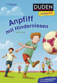 Anpfiff mit Hindernissen : Kinderbuch für Erstleser ab 6 Jahren (Lesen lernen 1. Klasse 17) （1. Auflage. 2018. 48 S. 226.00 mm）