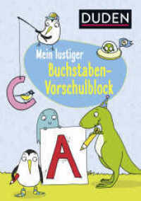 Duden: Mein lustiger Buchstaben-Vorschulblock : Erstes Schreiben (Rätselblock Vorschule ab 5 Jahren 10) （1. Auflage. 2018. 80 S. 210.00 mm）